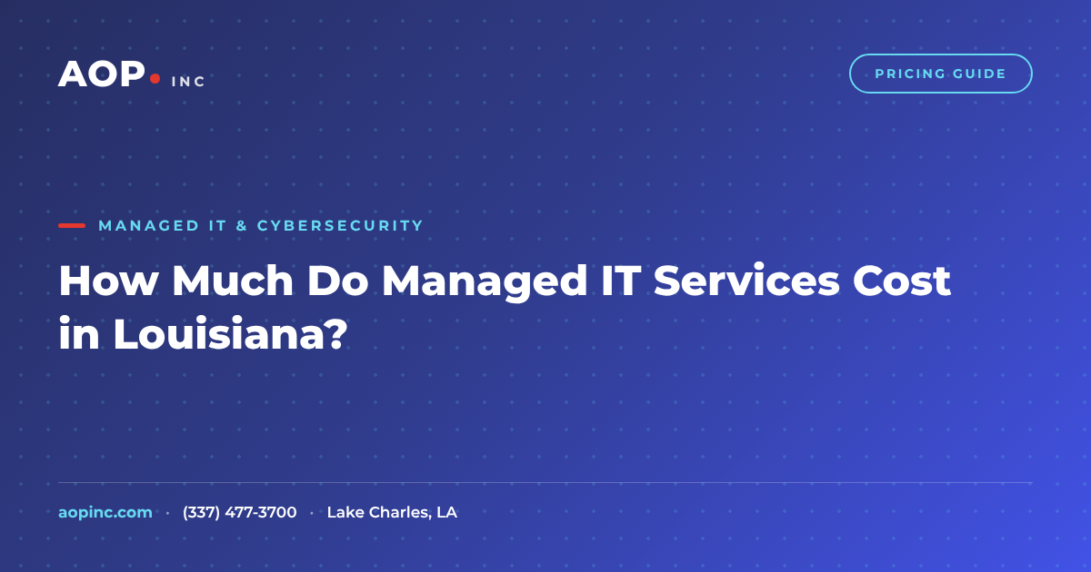How Much Do Managed IT Services Cost in Louisiana?