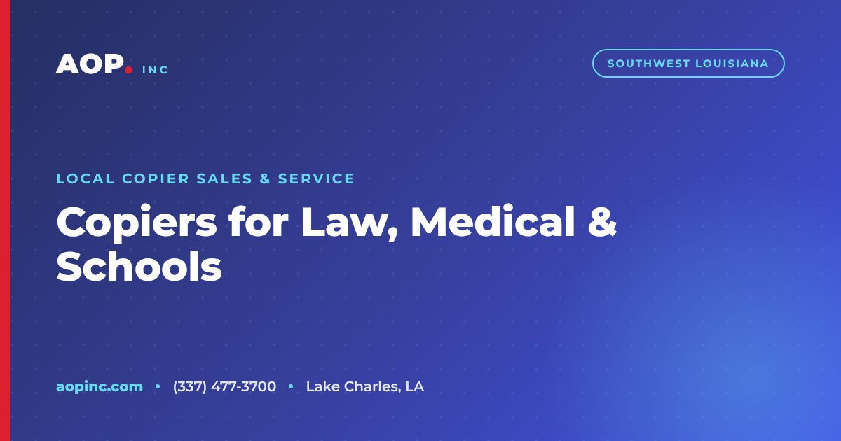 Office Equipment for Law Firms, Medical Offices, and Schools in SWLA