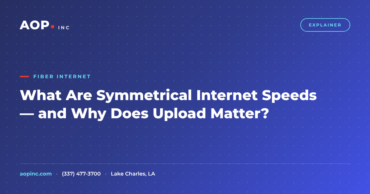 What Are Symmetrical Internet Speeds — and Why Does Upload Matter?